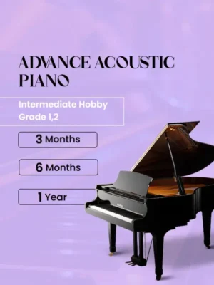 Advanced Acaustic Piano (Intermediate Hobby/Grade IN, 1, 2)